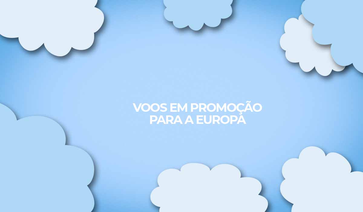 Voos promocionais para a Europa.