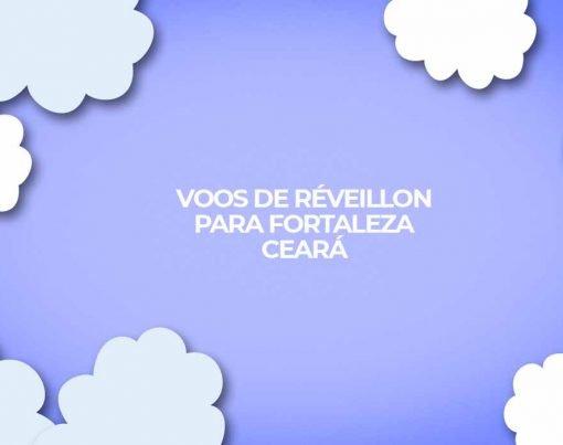 voos reveillon 2021 em fortaleza ceara viagens