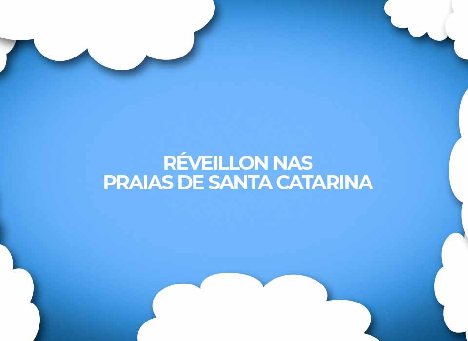 reveillon nas praias de santa catarina voos em promocao