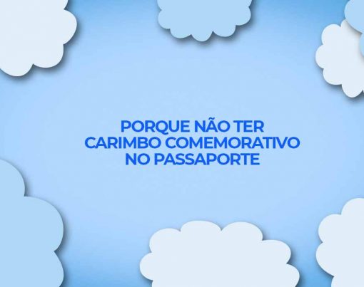 carimbo comemorativo no passaporte porque nao ter