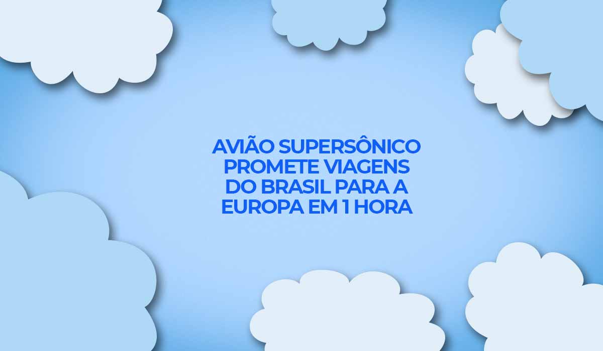 aviao supersonico voos do brasil para a europa em uma hora