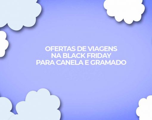 viagens-canela-e-gramado-rio-grande-do-sul-na-black-friday