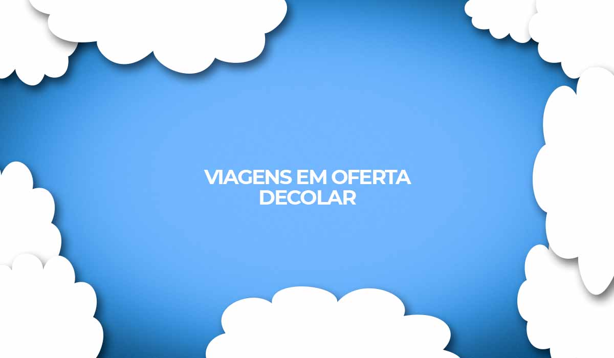 pacotes 2022 viagens em oferta decolar
