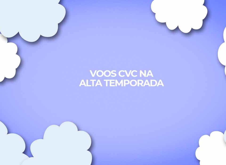 voos-cvc-2022-para-alta-temporada-passagens-em-oferta