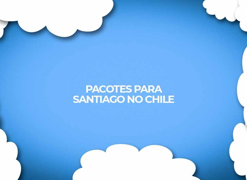 pacotes-2022-santiago-chile-viagens