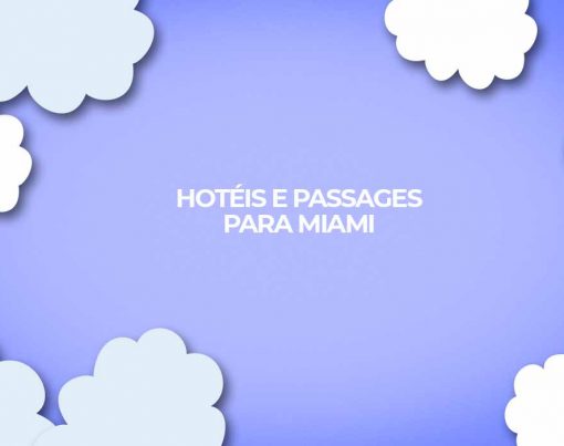 hoteis-e-passagens-aereas-para-miami-em-2022-melhores-ofertas
