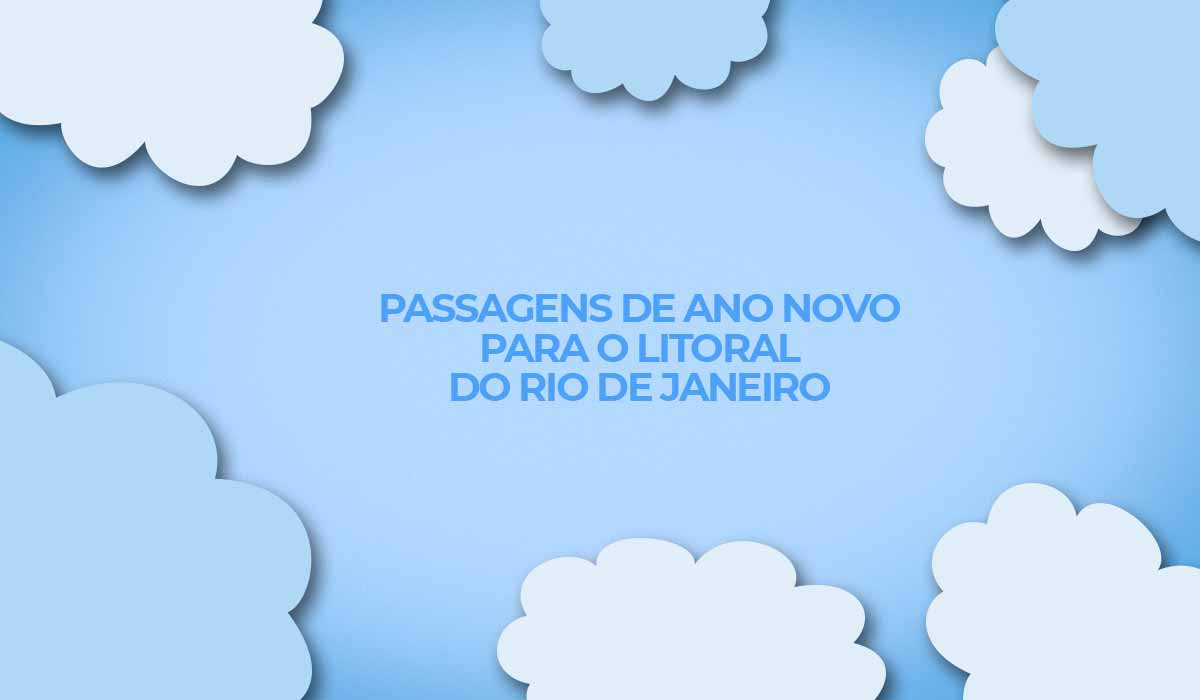 Voos de réveillon 2023 para o litoral carioca viagens e passagens aéreas