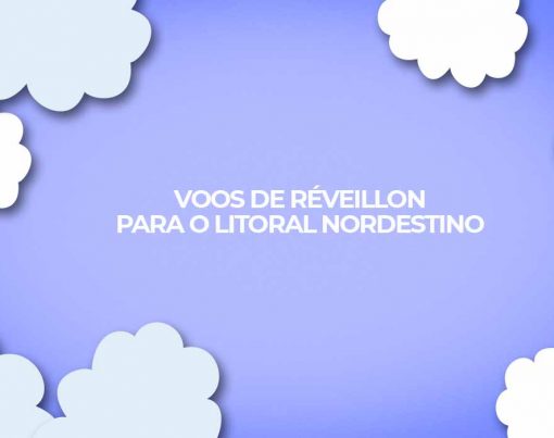voos-para-o-reveillon-2023-no-nordeste-viagens-para-o-litoral-nordestino-no-ano-novo-2023