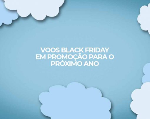 Voos-Black-Friday-2022-para-datas-em-2023-passagens-cvc-decolar-latam-azul-gol