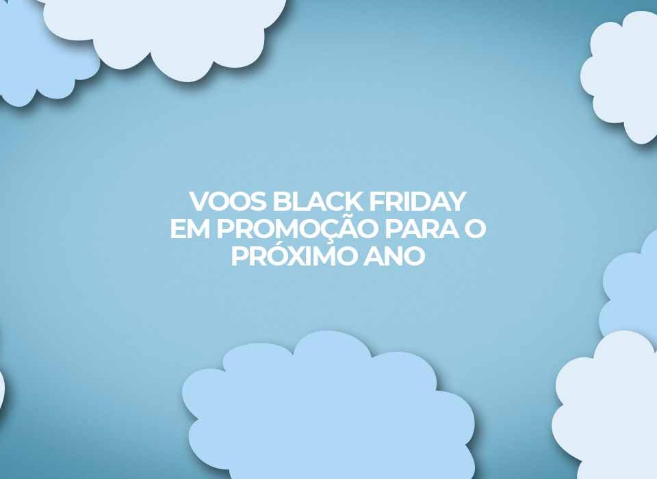 Voos-Black-Friday-2022-para-datas-em-2023-passagens-cvc-decolar-latam-azul-gol