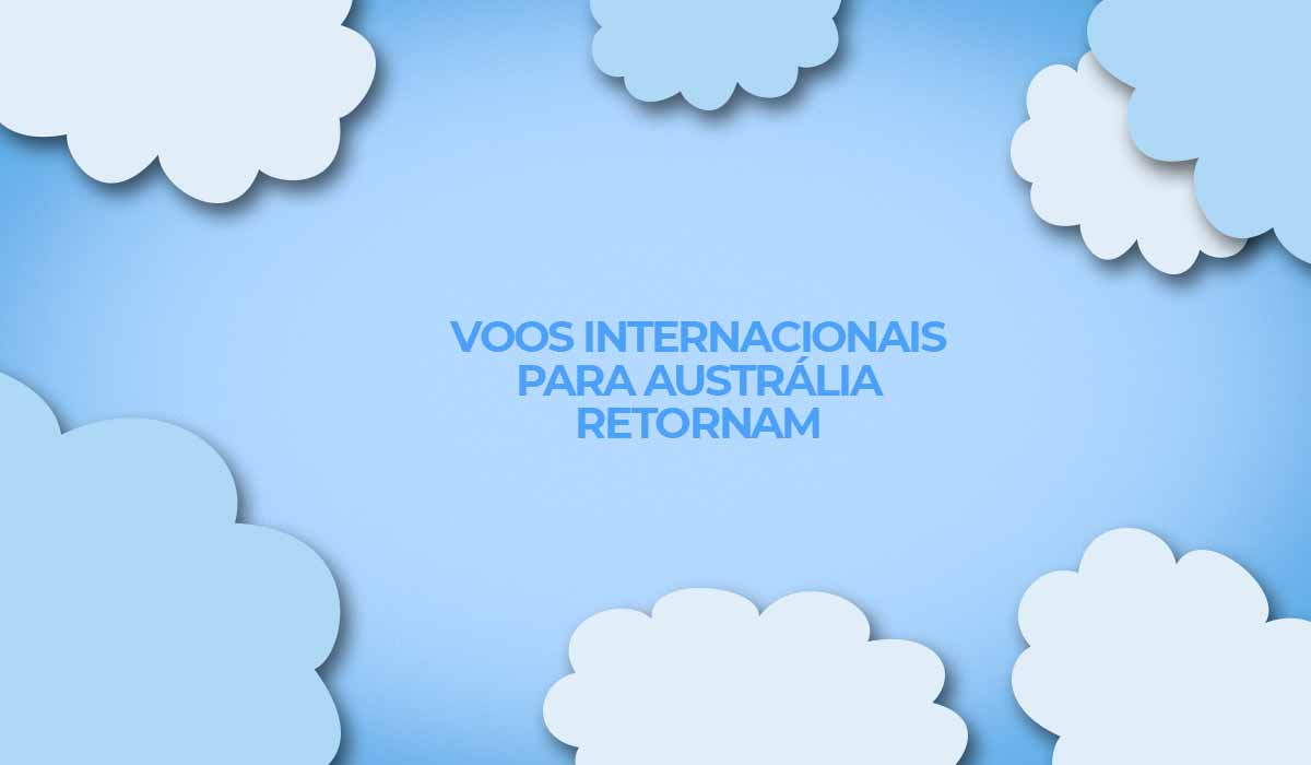 Voos internacionais para Austrália retornam após 23 meses