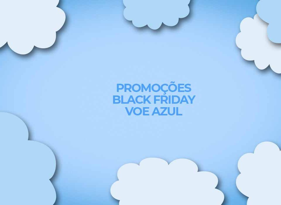 Promocoes-Black-Friday-voe-Azul-e-azul-viagens-para-2023