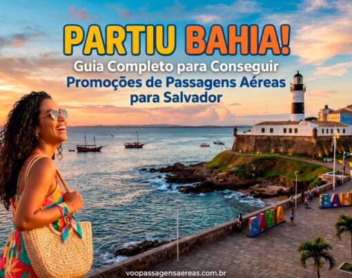 Partiu-Bahia-Guia-Completo-para-Conseguir-Promocoes-de-Passagens-Aereas-para-Salvador