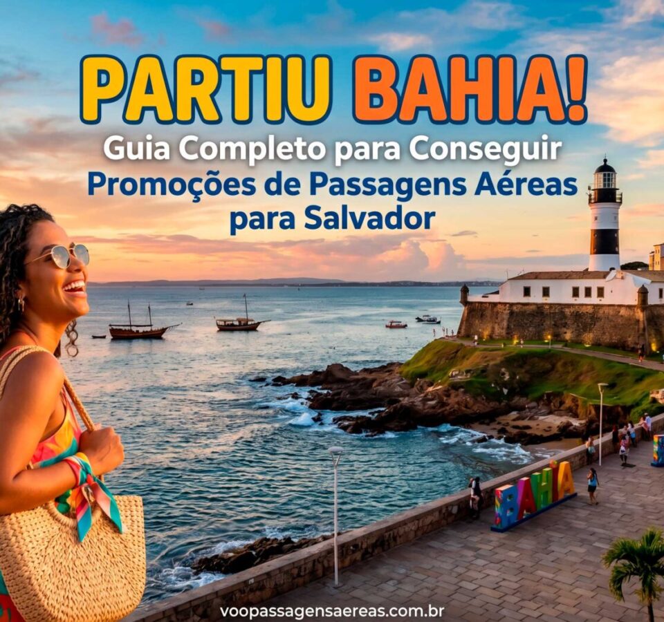 Partiu-Bahia-Guia-Completo-para-Conseguir-Promocoes-de-Passagens-Aereas-para-Salvador