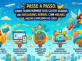 Passo-a-Passo-Como-Transformar-Seus-Gastos-Diarios-em-Passagens-Aereas-com-Milhas-Mesmo-Comecando-do-Zero