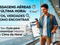 Passagens-Aereas-Promocionais-de-ultima-Hora-Mitos,-Verdades-e-Como-Encontrar