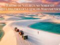 Turismo-de-Natureza-no-Nordeste-Conheca-a-Rota-das-Emocoes-e-os-Lencois-Maranhenses